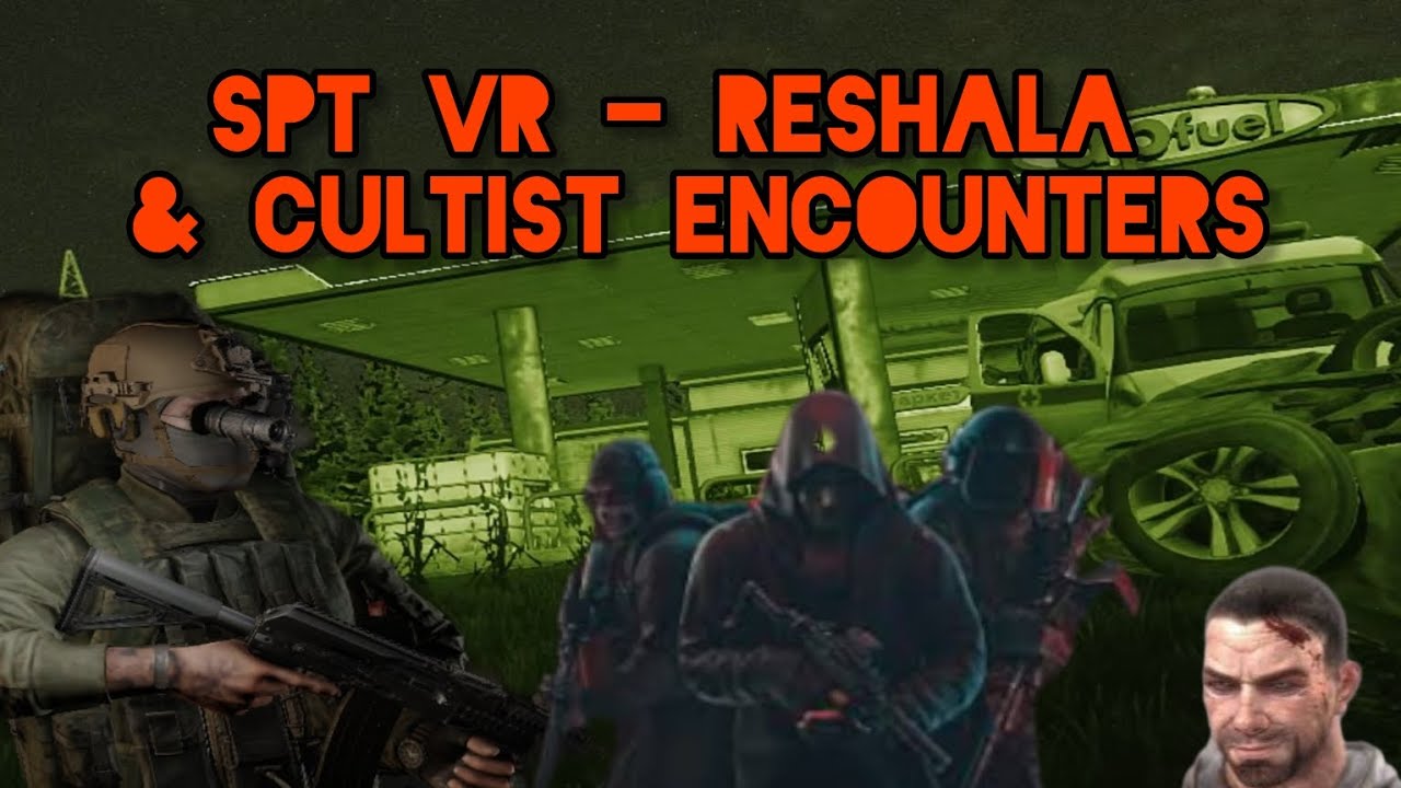 SPT VR - Reshala & Cultist Encounters / Firefights #escapefromtarkov # ...