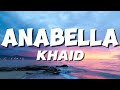 Anabella (lyrics) - khaid