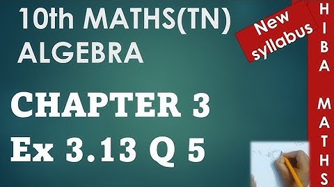 10th maths chapter 3 exercise 3.13 question 5 tn samacheer hiba maths