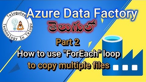 Azure Data Factory Course in Telugu (తెలుగులో) - Part 2| ForEach Activity in ADF