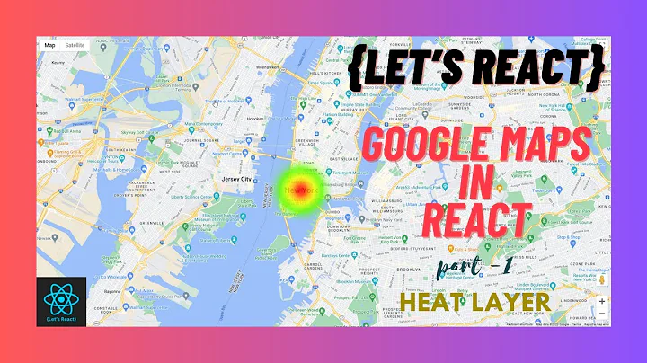 Build Interactive Heat Maps in React using Google Maps | React Tutorial: Creating a Heat Map Layer