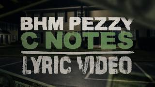 BHM PEZZY - C NOTES (Official Lyric Video)