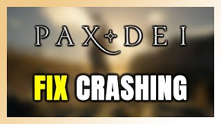 How to FIX Pax Dei Crashing