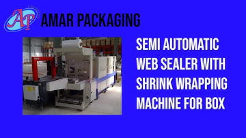 Semi Automatic web sealer with shrink wrapping Machine for Box | Amar Packaging