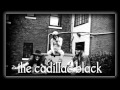 The Cadillac Black - Down To The River