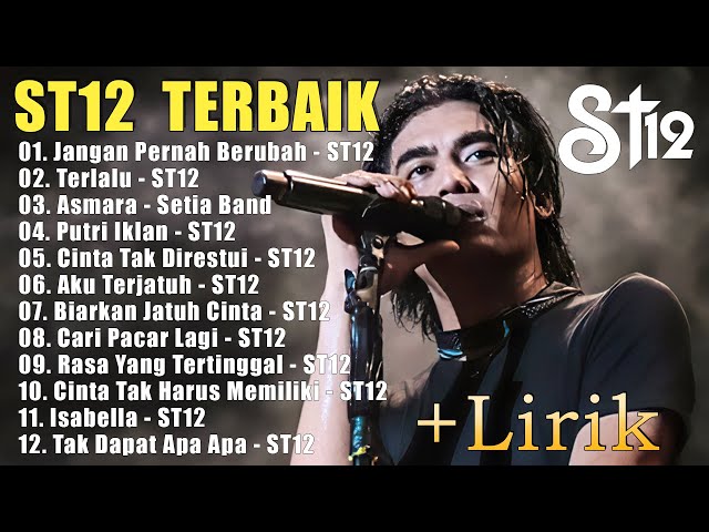 St12 Setia Band Full Album || Full Album Terbaik Terpopuler | Jangan Pernah Berubah, Terlalu, Asmara class=