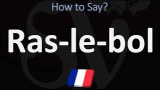 How to Pronounce Ras le bol in French? Meaning & Pronunciation