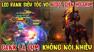 TỐC CHIẾN : HECARIM Mùa Trước Là 1 Vị Thần, Mùa Này Yếu Đi 1 Chút Nhưng Leo Rank Vẫn Mượt