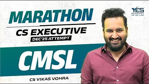 CMSL MARATHON for Dec 25 (Part 2) | CS Executive Revision Dec 25 | CS Vikas Vohra