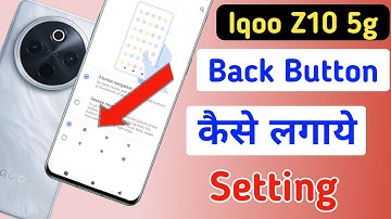 Iqoo z10 5g back button change/Iqoo z10 5g me back button change kaise kare/setting