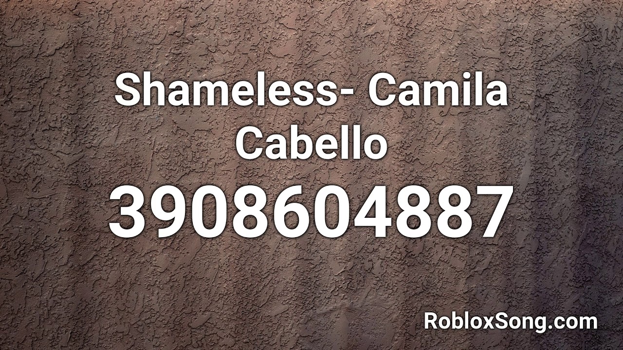 Shameless Camila Cabello Roblox Id Roblox Music Code Youtube