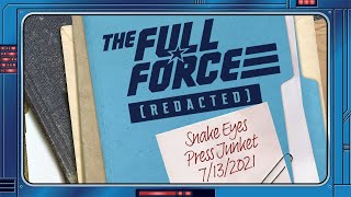 THE FULL FORCE [REDACTED]!! SNAKE EYES: G.I. JOE ORIGINS PRESS JUNKET INTERVIEWS 7/13/2021!!