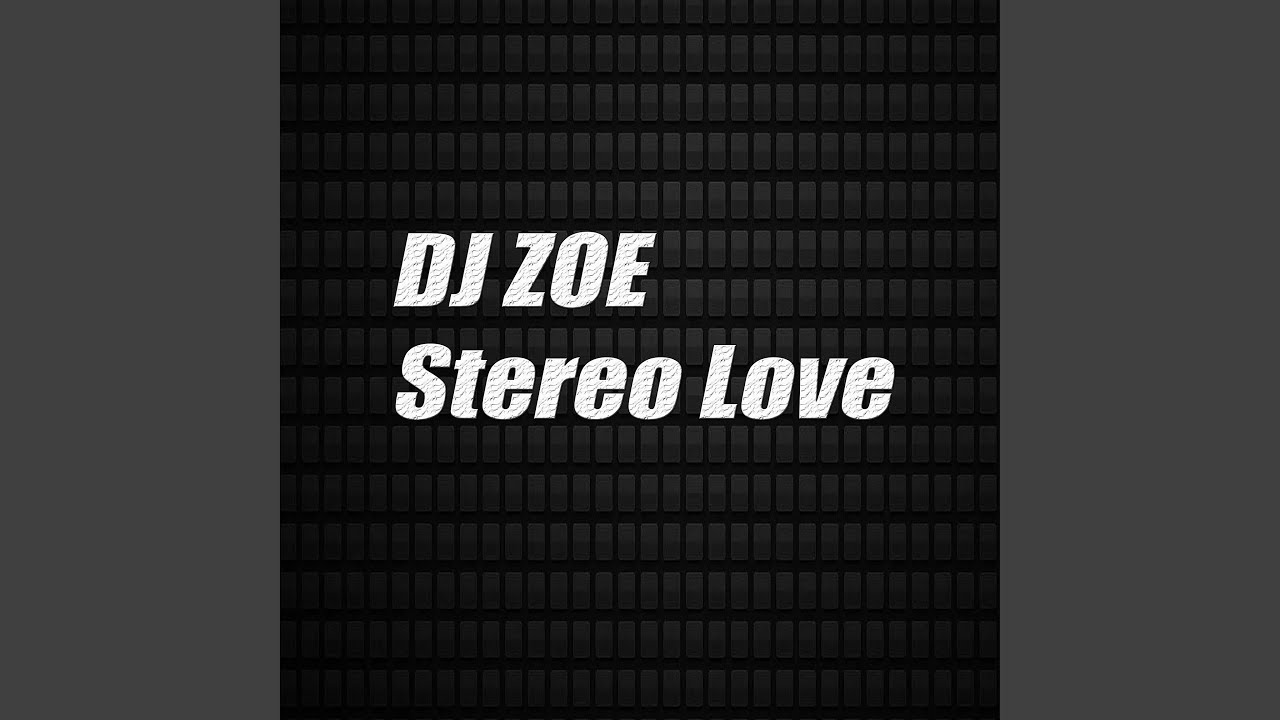Stereo Love YouTube