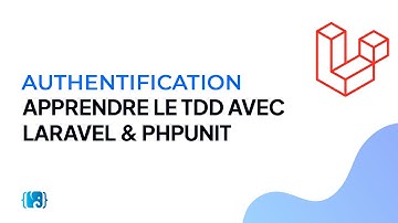 Tutoriel Laravel : Apprendre le TDD avec Laravel & PHPUnit - 1 -  Authentification