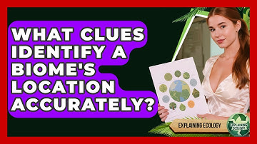 What Clues Identify A Biome