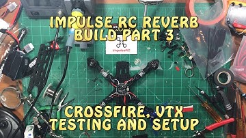 IMPULSE RC REVERB BUILD SERIES PART 3: CROSSFIRE, TARANIS AND UNIFY