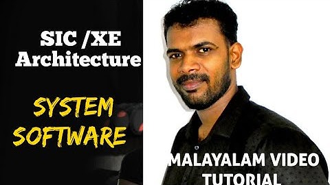 System Programming ( System Software ) #3 | SIC/XE Architecture | Video tutorial | Malayalam