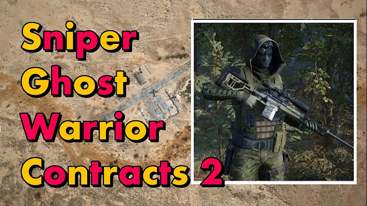 Hướng dẫn chi tiết chơi game sniper ghost warrior 2