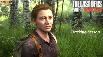 Tracking Lesson | The Last of Us Part II Remastered | PS5 4K HDR No Commentary