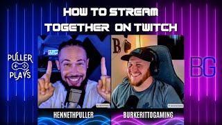 How To Stream Together on Twitch for Mac & PC