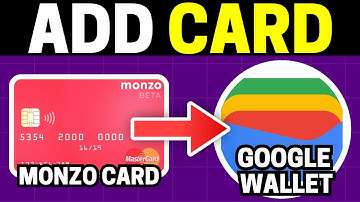 How To Add Monzo Card to Google Wallet (Full Guide)