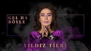 Yıldız Tilbe - Gel Ha Böyle (Official Audio Video)