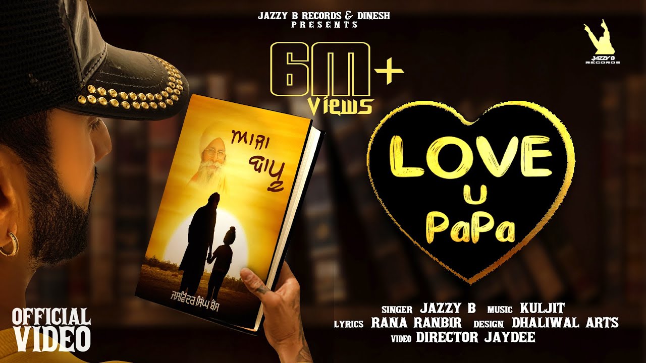 Aaja Bapu  Love U Papa  Jazzy B  Rana Ranbir  Kuljit Singh  Latest Song 2021  DirectorJayDee