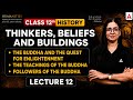 Thinkers Beliefs and Buildings | Class 12 History | Board Exam 2026-27 | Lecture 12