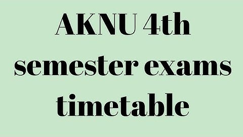 AKNU UG - CBCS 4th Semester Regular Exams Time Table Sep/Oct, 2021|AKNU 4th semester exams timetable