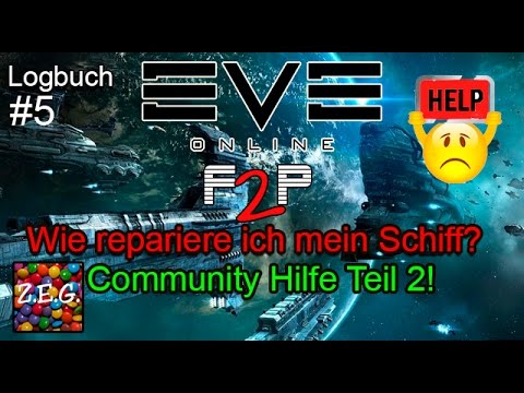 Eve Online F2p Logbuch 5 I Wie Repariere Ich Mein Schiff Community Hilfe Teil 2