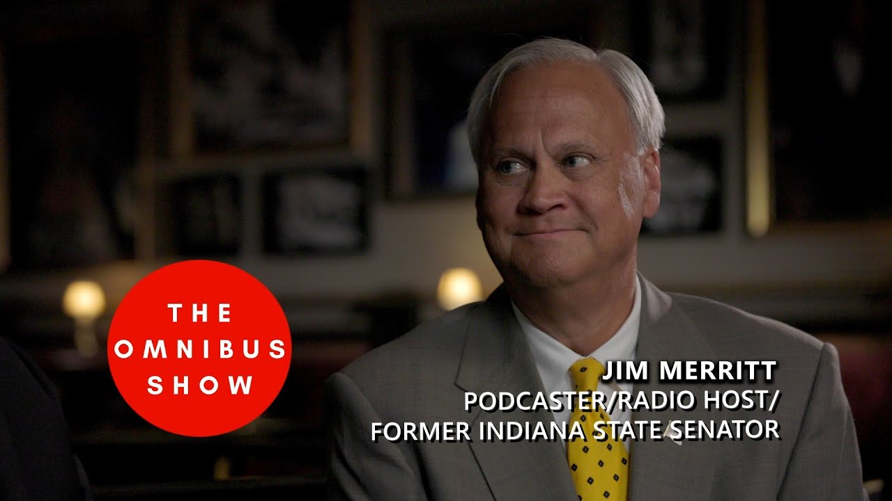 The Omnibus Show E063 Former Indiana Senator Jim Merritt Talks Politics, Podcasts, & His Covid Book The Omnibus Show E063 Former Indiana Senator Jim Merritt Talks Politics, Podcasts, & His Covid Book
