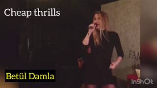 Betül Damla- Cheap thrills(sia) Resimi