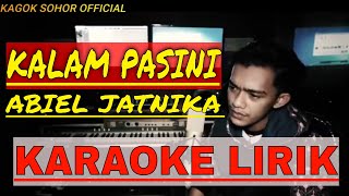 KALAM PASINI - Abiel Jatnika (karaoke lirik)