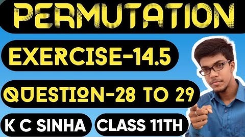 Permutation||Class 11th||K.C Sinha solution||Exercise-14.5||Question:- 28 to 29