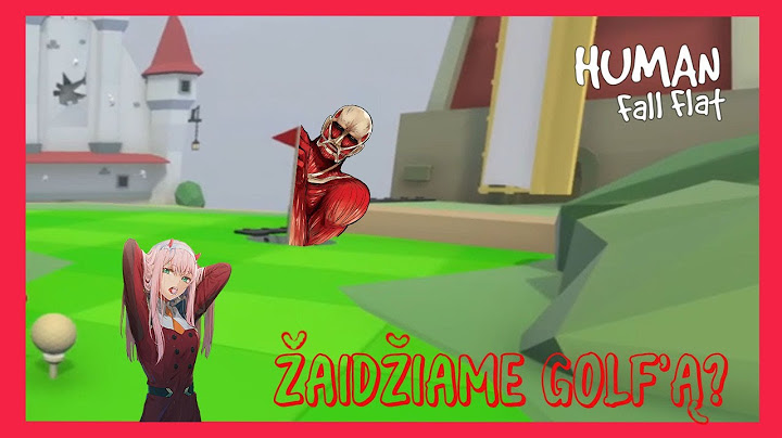 Mes žaidėm golf'a????? Human Fall Flat su Kankeris!