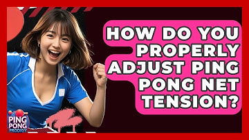 How Do You Properly Adjust Ping Pong Net Tension? - Ping Pong Prodigy