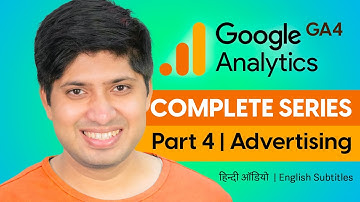 Part 4 - Google Analytics Complete Tutorial Series in Hindi | Advertising Tab, Attribute Models