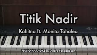 Titik Nadir - Kahitna ft. Monita Tahalea | Piano Karaoke by Andre Panggabean