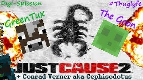 Just Cause 2 Multiplayer ft  GreenTuxMan, Conrad Verner, and InfamousGoon Ep  27