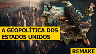 A Geopolítica dos Estados Unidos