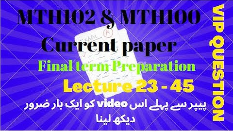 MTH102 Final Term Preparation || MTH102 current paper || MTH102 & MTH100 || VIRTUAL UNIVERSITY
