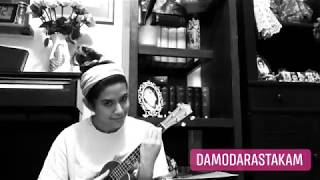 Video thumbnail of "Damodarastakam With Ukulele by Nadia Sundari Zabala"