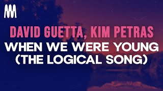 David Guetta \& Kim Petras - When We Were Young (The Logical Song) (Lyrics)