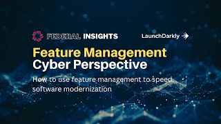 Federal Insights: How to use feature management to speed software modernization screenshot 5