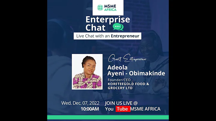 Enterprise Chat - Adeola Ayeni - Obimakinde, Founder/CEO Koreteegold Food and Grocery.