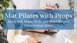 Full Body Pilates Mat Workout (At Home) w/ Magic Circle, Small Ball & Weights