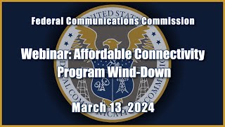 Consumer Webinar: Affordable Connectivity Program Wind-Down