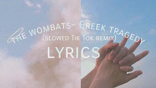 The Wombats- Greek Tragedy {Slowed Tik Tok Remix}