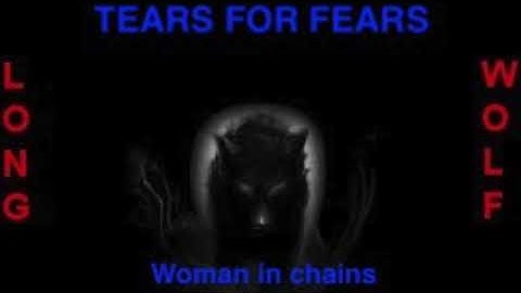 Thumbnail of Tears for fears - Woman in chains - Extended Wolf