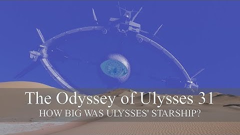 The Odyssey of Ulysses 31: how big was Ulysses